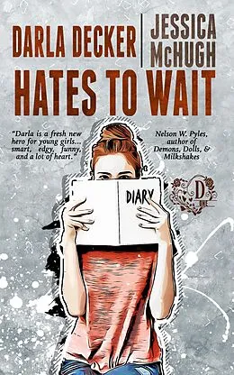 E-Book (epub) Darla Decker Hates to Wait (Darla Decker Diaries, #1) von Jessica Mchugh