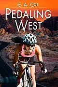 E-Book (epub) Pedaling West von E. A. Coe