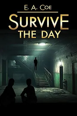 E-Book (epub) Survive the Day von E. A. Coe