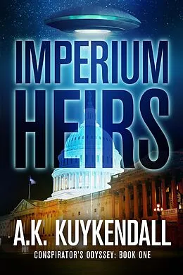 E-Book (epub) Imperium Heirs (Conspirator's Odyssey, #1) von A. K. Kuykendall