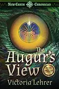E-Book (epub) The Augur's View (New Earth Chronicles, #1) von Victoria Lehrer