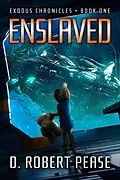E-Book (epub) Enslaved (Exodus Chronicles, #1) von D. Robert Pease