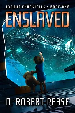E-Book (epub) Enslaved (Exodus Chronicles, #1) von D. Robert Pease