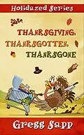 E-Book (epub) Thanksgiving, Thanksgotten, Thanksgone (Holidazed, #5) von Gregg Sapp