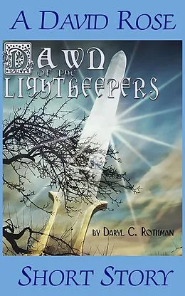 E-Book (epub) Dawn of the Lightkeepers (David Rose, #0.5) von Daryl Rothman