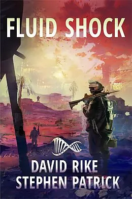 E-Book (epub) Fluid Shock (The Holocaust Engine, #2) von David Rike, Stephen Patrick