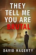 E-Book (epub) They Tell Me You Are Brutal (Duncan Cochrane, #3) von David Hagerty