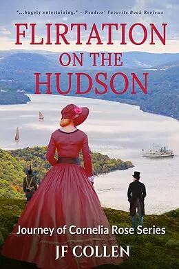 E-Book (epub) Flirtation on the Hudson (Journey of Cornelia Rose, #1) von J. F. Collen