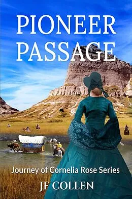 E-Book (epub) Pioneer Passage (Journey of Cornelia Rose, #3) von J. F. Collen