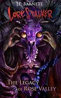 E-Book (epub) The Legacy of Rose Valley (Lorestalker, #6) von J. P. Barnett