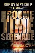 E-Book (epub) Broometime Serenade (The Oz Files, #1) von Barry Metcalf