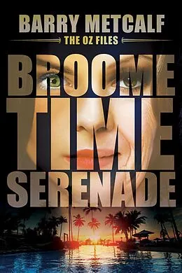 E-Book (epub) Broometime Serenade (The Oz Files, #1) von Barry Metcalf