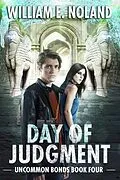 E-Book (epub) Day of Judgment (Uncommon Bonds, #4) von William E. Noland