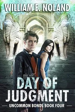 E-Book (epub) Day of Judgment (Uncommon Bonds, #4) von William E. Noland