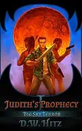 E-Book (epub) Judith's Prophecy (Big Sky Terror, #1) von D. W. Hitz