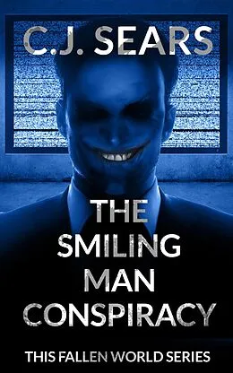 E-Book (epub) The Smiling Man Conspiracy (This Fallen World, #2) von C. J. Sears