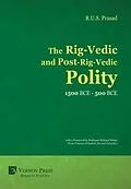 E-Book (epub) The Rig-Vedic and Post-Rig-Vedic Polity (1500 BCE-500 BCE) von R. U. S. Prasad
