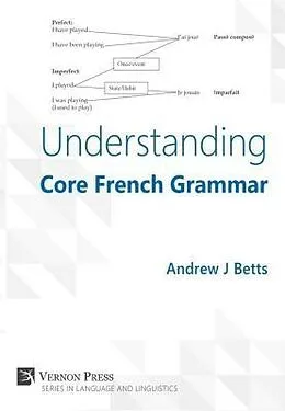 E-Book (epub) Understanding Core French Grammar von Andrew J. Betts