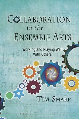 E-Book (pdf) Collaboration in the Ensemble Arts von Tim Sharp