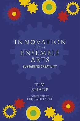 E-Book (pdf) Innovation in the Ensemble Arts von Tim Sharp