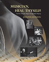 eBook (epub) Musician, Heal Thyself! de Jennifer Johnson