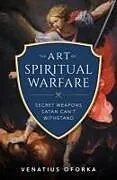 Kartonierter Einband The Art of Spiritual Warfare von Venatius Oforka
