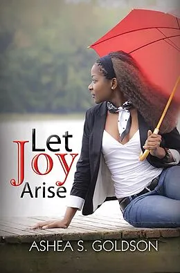 E-Book (epub) Let Joy Arise von Ashea S. Goldson