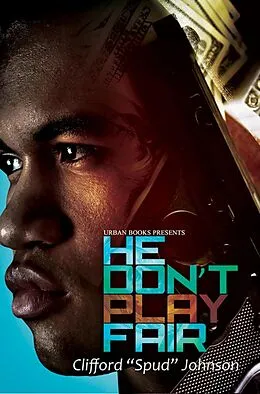 E-Book (epub) He Don't Play Fair von Clifford "Spud" Johnson