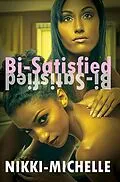E-Book (epub) Bi-Satisfied von Nikki Michelle