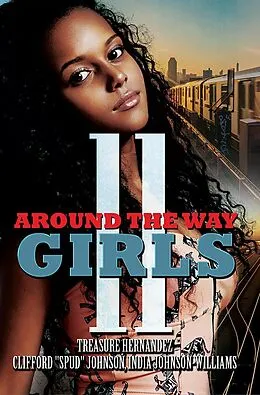 E-Book (epub) Around the Way Girls 11 von Treasure Hernandez, Clifford "Spud" Johnson, India Johnson-Williams
