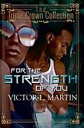 E-Book (epub) For the Strength of You von Victor L. Martin