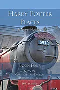 E-Book (epub) Harry Potter Places Book Four--NEWTs: Northeastern England Wizarding Treks von C. D. Miller