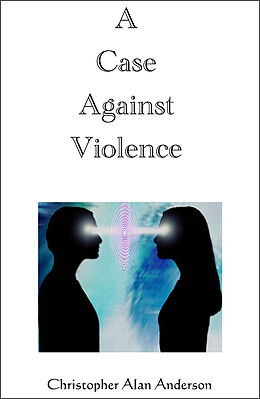 eBook (epub) Case Against Violence de Christopher Alan Anderson