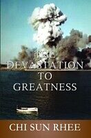 eBook (epub) Devastation to Greatness de Chi Sun Rhee