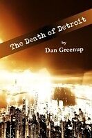 E-Book (epub) Death of Detroit von Dan Greenup