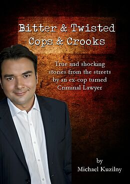eBook (epub) Bitter & Twisted Cops & Crooks de Michael Kuzilny