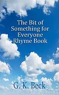 E-Book (epub) Bit of Something for Everyone Rhyme Book von G. K. Beck