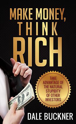 E-Book (epub) Make Money, Think Rich von Dale Buckner