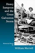 E-Book (epub) Henry Sampson and the Great Galveston Storm von William Merrell
