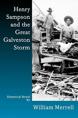 E-Book (epub) Henry Sampson and the Great Galveston Storm von William Merrell