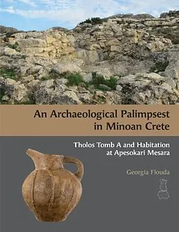 E-Book (pdf) Archaeological Palimpsest in Minoan Crete von Georgia Flouda