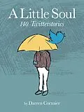 E-Book (epub) Little Soul: 140 Twitterstories von Darren Cormier