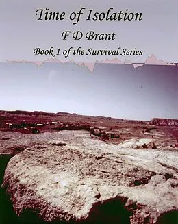 E-Book (epub) Time of Isolation von F. D. Brant
