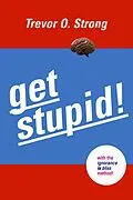E-Book (epub) Get Stupid! von Trevor O. Strong