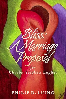 E-Book (epub) Bliss: A Marriage Proposal von Philip D. Luing