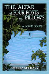 eBook (epub) Altar of Four Posts and Pillows de Alonia McCrary