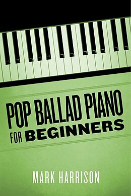 E-Book (epub) Pop Ballad Piano for Beginners von Mark Harrison