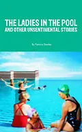 E-Book (epub) Ladies in the Pool and Other Unsentimental Stories von Patricia Stanley