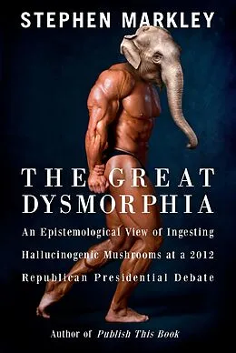 E-Book (epub) Great Dysmorphia von Stephen Markley
