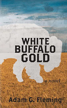 E-Book (epub) White Buffalo Gold von Adam G. Fleming